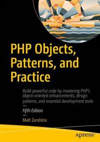 PHP Objects, Patterns, and Practice, 5th Edition 2017